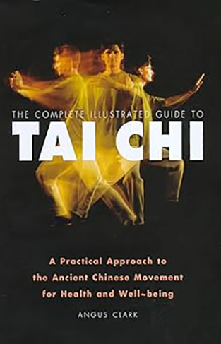 The Complete Illustrated Guide to Tai Chi